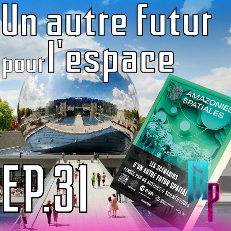 Un autre futur pour l’Espace-Episode 31